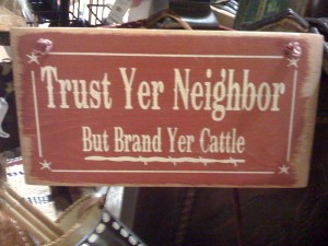 Trust_Yer_Neighbor_But_Brand_Yer_Cattle_(3241454187)