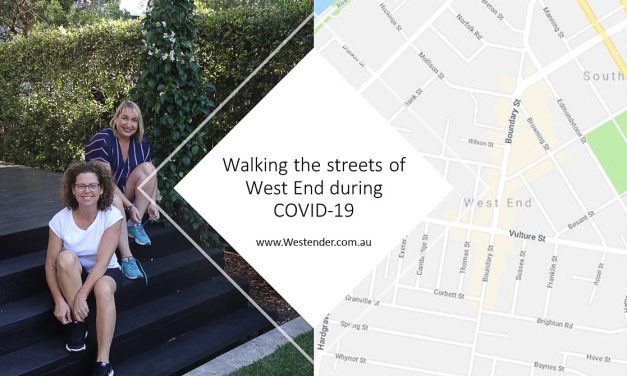 Walking the streets of West End during COVID-19